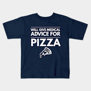 WILL GIVE MEDICAL ADVICE FOR PIZZA NURSE CNA DOCTOR Kids T-Shirt